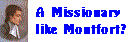 A missionary like Montfort?